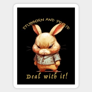 Rabbit Stubborn Deal With It Cute Adorable Funny Quote Magnet